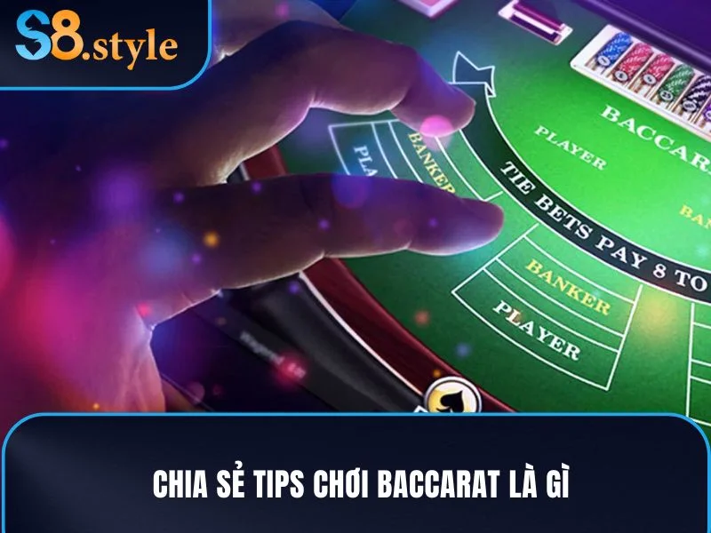 Baccarat Là Gì? Khám Phá Game Casino Chất Lượng Bậc Nhất 4 Chia sẻ tips chơi Baccarat là gì