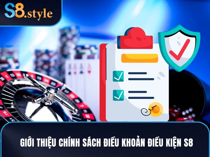 Giới thiệu chính sách điều khoản điều kiện S8