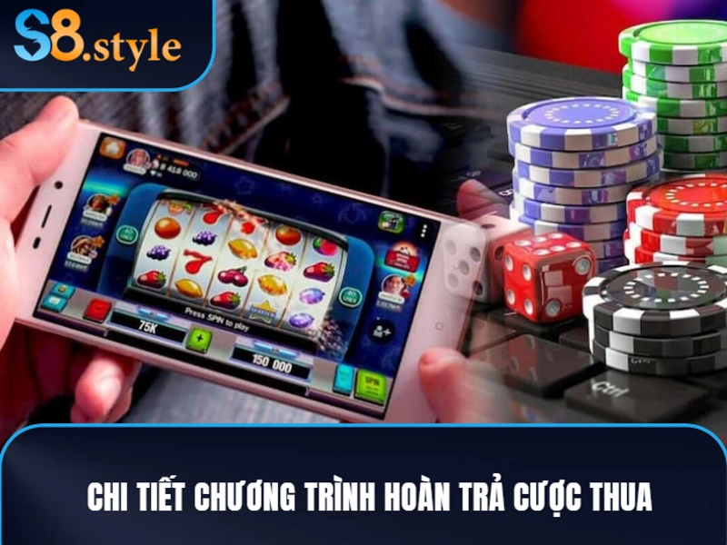 Hoàn Trả Cược Thua: Ưu Đãi Siêu Hấp Dẫn Tại S8 2025 3 Hoàn trả cược thua và chi tiết về chương trình
