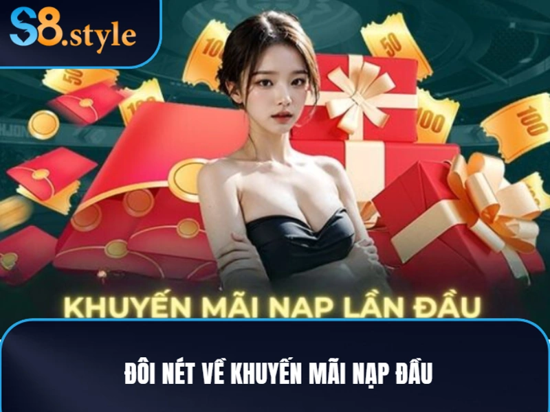 Khuyến Mãi Nạp Đầu: Siêu Ưu Đãi Hot Nhất Dành Cho Tân Thủ S8 2 Giới thiệu sơ lược về khuyến mãi nạp đầu